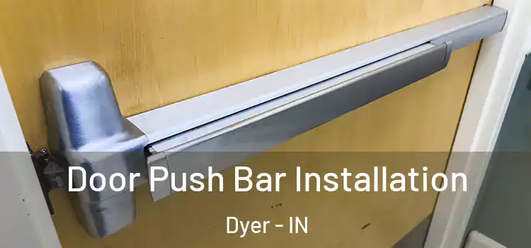  Door Push Bar Installation Dyer - IN
