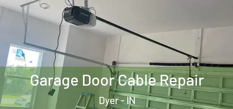  Garage Door Cable Repair Dyer - IN