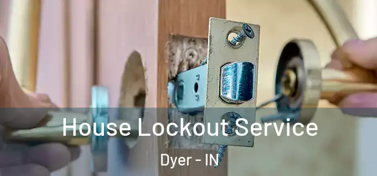  House Lockout Service Dyer - IN