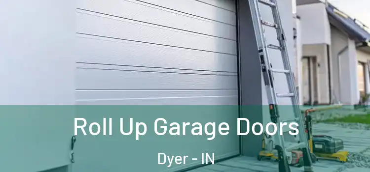  Roll Up Garage Doors Dyer - IN